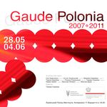 Афіша Виставка «Gaude Polonia 2007-2011»