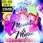 Афіша Піжамна вечірка «Mount&Music AfterParty»