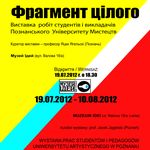 Афіша Виставка робіт студентів і викладачів Познанського Університету мистецтв «Фрагменти цілого»