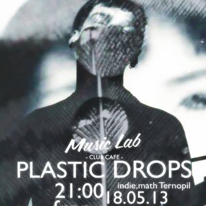 Концерт гурту Plastic Drops (indie,math/Ternopil’)