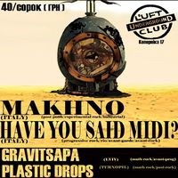 Концерт гуртів: Makhno, Have You Said MIDI?, ГРАВІЦАПА, PLASTIC DROPS