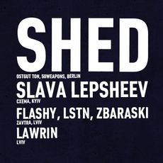 Вечірка ZAVTRA Meets: Shed (Berlin)