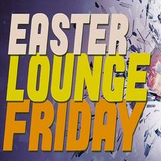 Вечірка Easter Lounge Friday