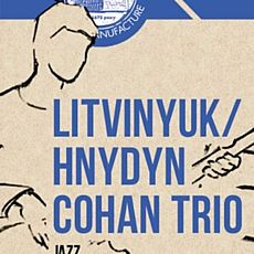 Джазовий концерт Litvinyuk/Hnydyn/Cohan Trio